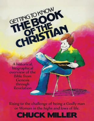 Coperta cărții 'Getting to Know the Book of the Christian: Rising to the challenge of being a Godly man or Woman in the highs and lows'