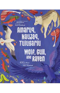 Coperta cărții 'Wolf, Gull, and Raven: Bilingual English and Inuinnaqtun Edition - Barbara Olson'