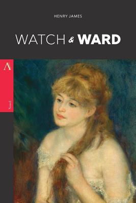 Watch and Ward - Henry James