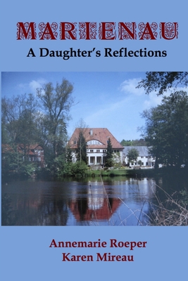 Marienau: A Daughter's Reflections - Annemarie Roeper