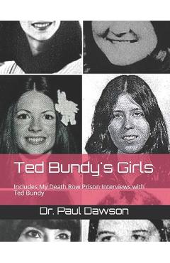 Poza produsului Ted Bundy's Girls: Includes My Death Row Prison Interviews with Ted Bundy - Paul Dawson