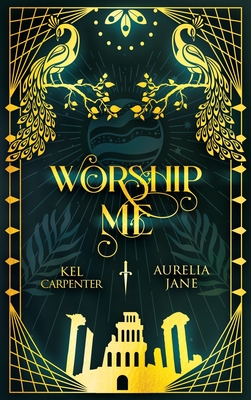 Worship Me - Kel Carpenter