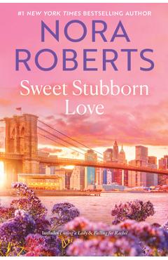 Coperta cărții 'Sweet Stubborn Love - Nora Roberts'