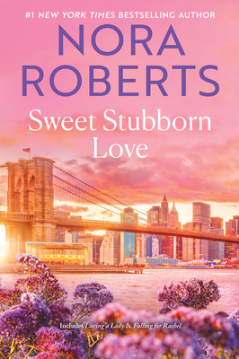Coperta cărții 'Sweet Stubborn Love - Nora Roberts'