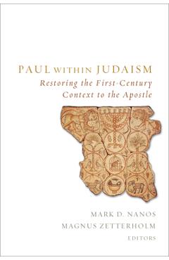 Coperta cărții 'Paul Within Judaism: Restoring the First-Century Context to the Apostle - Mark D. Nanos'