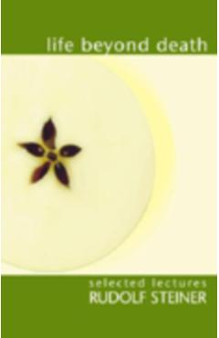 Poza produsului Life Beyond Death: Selected Lectures - Rudolf Steiner