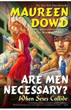Coperta cărții 'Are Men Necessary?: When Sexes Collide - Maureen Dowd'