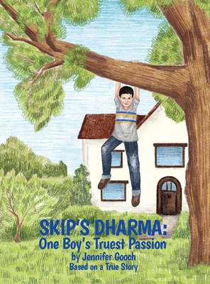 Skip's Dharma: One Boy's Truest Passion - Jennifer Gooch
