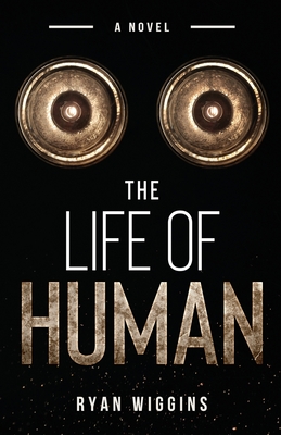 The Life of Human - Ryan Wiggins