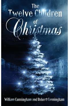 Coperta cărții 'The Twelve Children Of Christmas - William Cunningham'