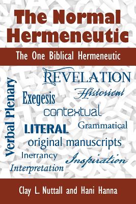 Coperta cărții 'The Normal Hermeneutic: The One Biblical Hermeneutic - Clay Nuttall'
