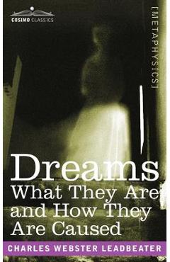 Coperta cărții 'Dreams: What They Are and How They Are Caused - Charles Webster Leadbeater'