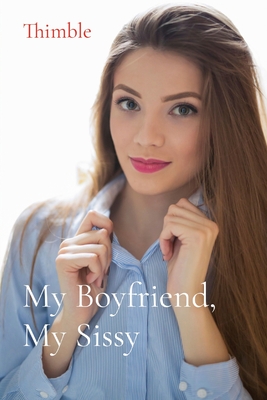 My Boyfriend, My Sissy - 