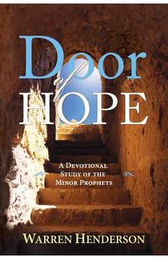 Coperta cărții 'Door of Hope - A Devotional Study of the Minor Prophets - Warren A. Henderson'
