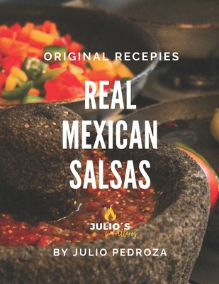 The Real Mexican Salsas - Julio Cesar Cesar Pedroza