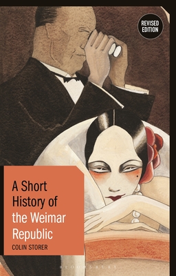 A Short History of the Weimar Republic: Revised Edition - Colin Storer