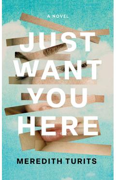 Coperta cărții 'Just Want You Here - Meredith Turits'