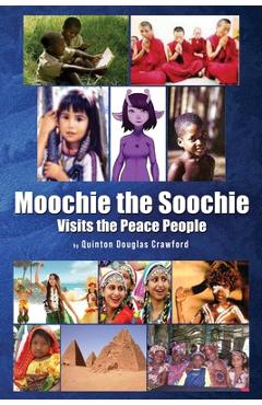 Poza produsului Moochie the Soochie: Visits the Peace People - Quinton Douglas Crawford