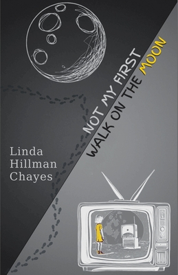 Coperta cărții 'Not My First Walk on the Moon - Linda Hillman Chayes'