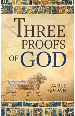 Coperta cărții 'Three Proofs of God - James Brown'