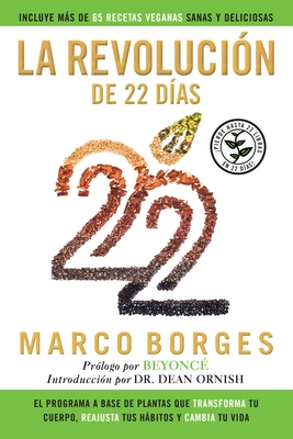 La revolución de 22 días: El programa a base de plantas que TRANSFORMA tu cuerpo, REAJUSTA tu hábitos y CA MBIA tu vida - Marco Borges