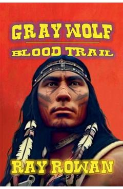Gray Wolf - Blood Trail - Ray Rowan