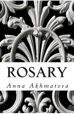 Coperta cărții 'Rosary: Poetry of Anna Akhmatova - Andrey Kneller'