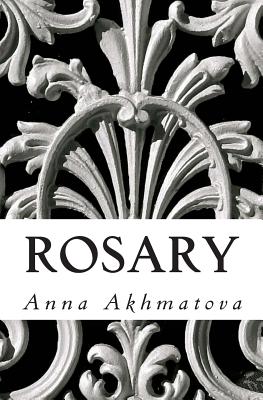 Coperta cărții 'Rosary: Poetry of Anna Akhmatova - Andrey Kneller'