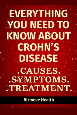 Everything you need to know about Crohn's Disease: Causes, Symptoms, Treatment - Bizmove Health