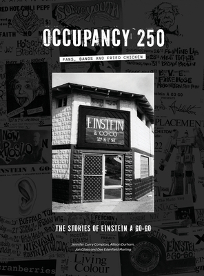 Coperta cărții 'Occupancy 250: Fans, Bands and Fried Chicken: The Stories of Einstein A Go-Go - Allison Durham'