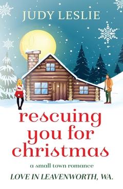 Coperta cărții 'Rescuing You for Christmas - Judy Leslie'