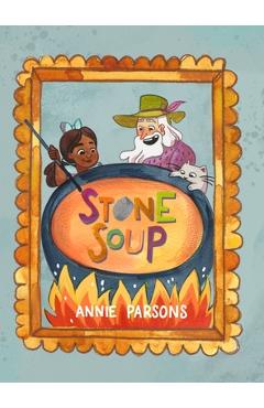 Coperta cărții 'Stone Soup - Annie Parsons'