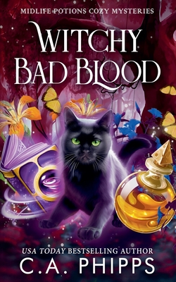 Witchy Bad Blood - C. A. Phipps