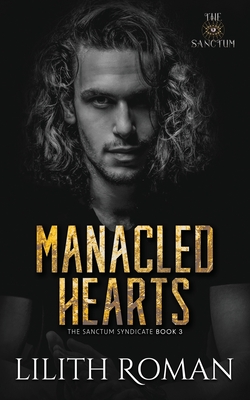 Manacled Hearts: an Age Gap Mafia Romance - Lilith Roman