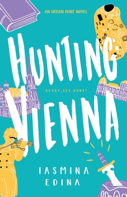 Hunting Vienna: A YA Contemporary Adventure - Iasmina Edina