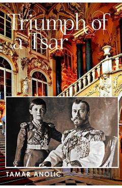 Poza produsului Triumph of a Tsar - Tamar Anolic