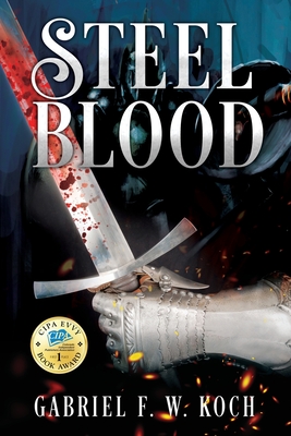 Steel Blood - Gabriel F. W. Koch