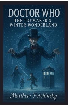 Poza produsului Doctor Who: The Toymaker's Winter Wonderland - Matthew Petchinsky