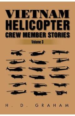 Coperta cărții 'Vietnam Helicopter Crew Member Stories: Volume III - H. D. Graham'