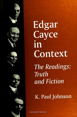 Coperta cărții 'Edgar Cayce in Context: The Readings: Truth and Fiction - K. Paul Johnson'