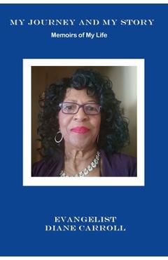 My Journey and My Story - Evangelist Diane Cheak Carroll