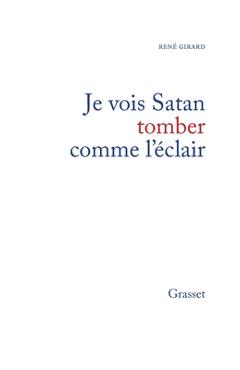 Coperta cărții 'Je vois Satan tomber comme l'éclair - René Girard'