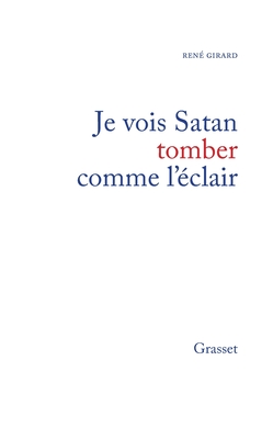 Coperta cărții 'Je vois Satan tomber comme l'éclair - René Girard'