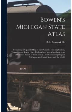 Coperta cărții 'Bowen's Michigan State Atlas: Containing a Separate Map of Each County, Showing Section, Township and Range Lines,'
