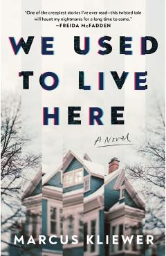 We Used to Live Here - Marcus Kliewer