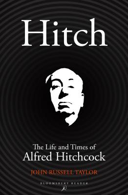 Hitch: The Life and Times of Alfred Hitchcock - John Russell Taylor