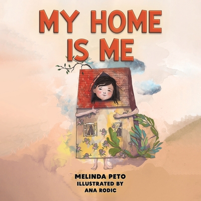 Coperta cărții 'My Home Is Me - Melinda Peto'