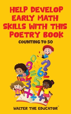 Coperta cărții 'Help Develop Early Math Skills with this Poetry Book: Counting to 50 -'