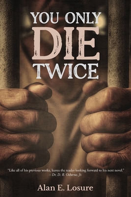 You Only Die Twice - Alan E. Losure