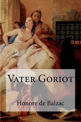 Vater Goriot - Gisela Ezel